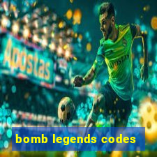 bomb legends codes